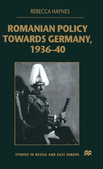Hardcover Romanian Policy Towards Germany, 1936-40 Book