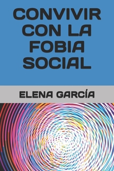 Paperback Convivir con la fobia social [Spanish] Book