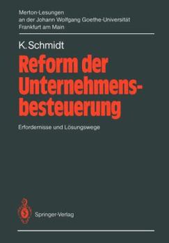 Paperback Reform Der Unternehmensbesteuerung: Erfordernisse Und Lösungswege. 2. Merton-Lesung an Der Johann Wolfgang Goethe-Universität Frankfurt Am Main [German] Book