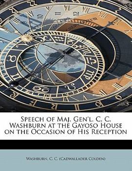 Paperback Speech of Maj. Gen'l. C. C. Washburn at the Gayoso House on the Occasion of His Reception Book