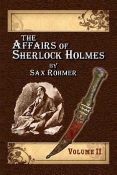 Paperback The Affairs of Sherlock Holmes By Sax Rohmer - Volume 2 Book