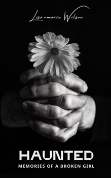 Haunted Memories of a Broken Girl