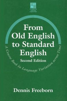 Paperback From Old English to Standard English: A Course Book in Language Variation Across Time Book