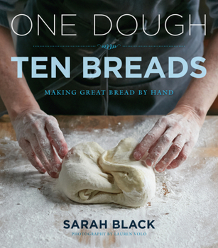 Hardcover One Dough, Ten Breads: Making Great Bread by Hand Book