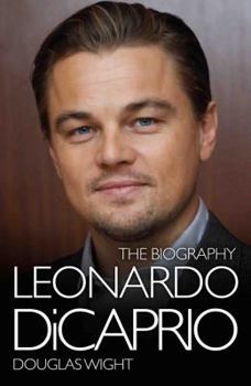Hardcover Leonardo DiCaprio: The Biography Book