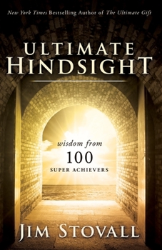 Paperback The Ultimate Hindsight: Wisdom from 100 Super Achievers Book