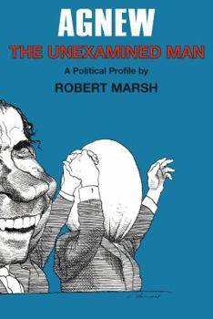 Paperback Agnew: The Unexamined Man: A Political Profile Book