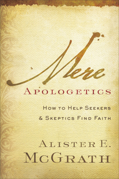 Paperback Mere Apologetics: How to Help Seekers and Skeptics Find Faith Book