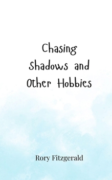 Paperback Chasing Shadows and Other Hobbies Book