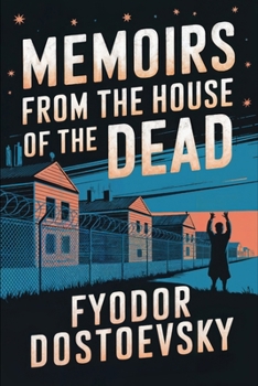Memoirs from the House of the Dead: A New Translation
