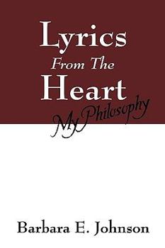 Paperback Lyrics from the Heart: My Philosophy Book
