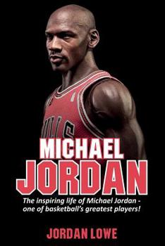 Paperback Michael Jordan: The inspiring life of Michael Jordan - one of basketball's greatest players Book