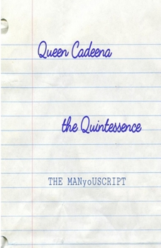 Paperback Queen Cadeena the Quintessence THE MANyoUSCRIPT Book