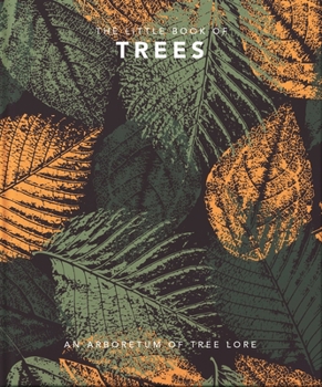 Hardcover The Little Book of Trees: An Arboretum of Tree Lore Book