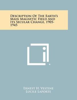 Paperback Description of the Earth's Main Magnetic Field and Its Secular Change, 1905-1945 Book