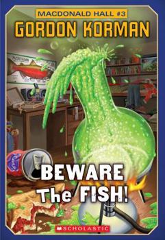 Beware the Fish! - Book #3 of the Macdonald Hall/Bruno & Boots