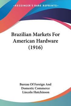 Paperback Brazilian Markets For American Hardware (1916) Book