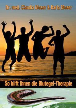 Paperback So hilft ihnen die Blutegeltherapie [German] Book