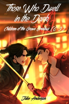 Those Who Dwell in the Dark: Children of the Grave OMNIBUS