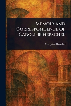Paperback Memoir and Correspondence of Caroline Herschel Book