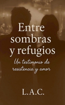 Entre Sombras y refugios