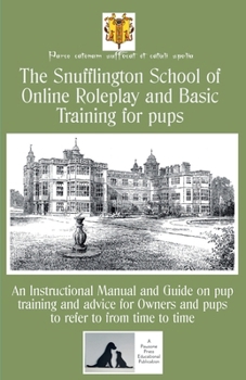 Paperback The Snufflington School of Online Roleplay and Basic Training for Adult pups Book