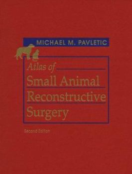 Hardcover Atlas of Small Animal Reconstructive Surgery Book