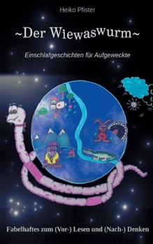 Paperback Der Wiewaswurm: Einschlafgeschichten für Aufgeweckte [German] Book