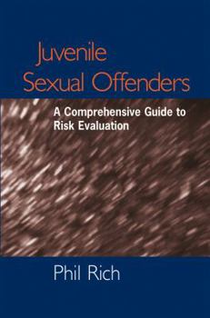 Hardcover Juvenile Sexual Offenders: A Comprehensive Guide to Risk Evaluation Book