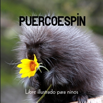 Paperback Puercoespín: Libre illustrado para ninos [Spanish] Book