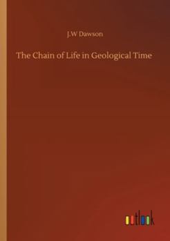 Paperback The Chain of Life in Geological Time Book