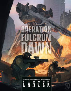 Hardcover Operation Fulcrum Dawn: Introductory Narrative Modules for LANCER Book
