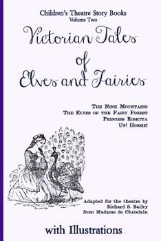 Paperback Victorian Tales of Elves and Fairies: The Nine Mountains, The Elves of the Fairy Forest, Princess Rosetta, Up! Horsie! Book