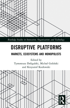 Hardcover Disruptive Platforms: Markets, Ecosystems, and Monopolists Book