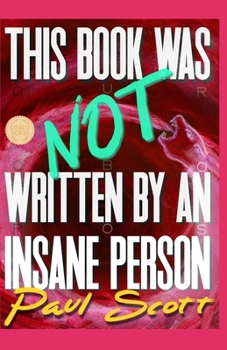 Paperback This Book Was Not Written By An Insane Person Book