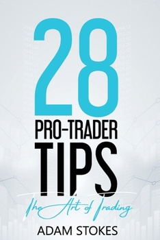 Paperback 28 Pro-Trader Tips: The Art of Trading Book