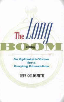 Hardcover The Long Baby Boom: An Optimistic Vision for a Graying Generation Book
