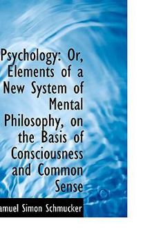 Paperback Psychology: Or, Elements of a New System of Mental Philosophy, on the Basis of Consciousness and Com Book