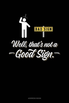 Paperback Well That's Not A Good Sign: Address Book