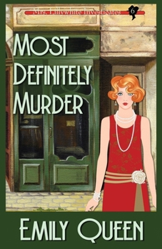 Most Definitely Murder: A 1920s Mystery - Book #6 of the Mrs. Lillywhite Investigates