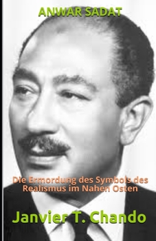 Paperback Anwar Sadat: Die Ermordung des Symbols des Realismus im Nahen Osten [German] Book