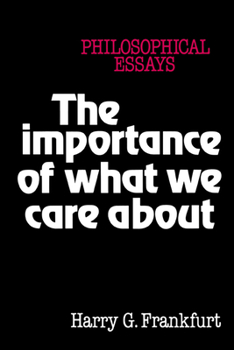 Paperback The Importance of What We Care about: Philosophical Essays Book