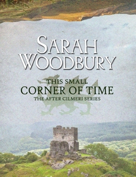 Paperback This Small Corner of Time: The After Cilmeri Series Companion Book