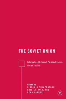 Hardcover The Soviet Union: Internal and External Perspectives on Soviet Society Book