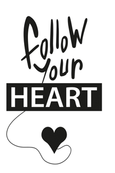 Paperback Follow your heart: Funny and intelligent Notebook, Diary And Journal for everybody with 120 Lined Pages 6x9 inches Book