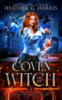 Coven of the Witch: An Urban Fantasy Novel (The Other Witch Series) - Book #2 of the Other Witch