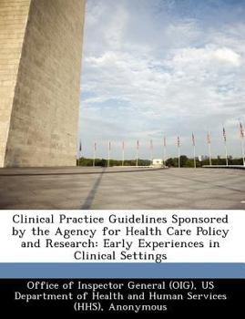 Paperback Clinical Practice Guidelines Sponsored by the Agency for Health Care Policy and Research: Early Experiences in Clinical Settings Book