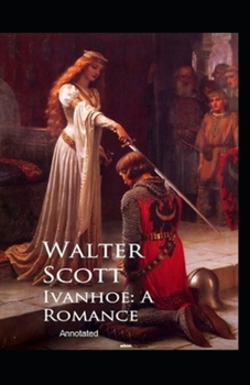 Paperback Ivanhoe, A Romance Annotated Book