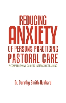Reducing Anxiety of Persons Practicing Pastoral Care: A Comprehensive Guide to Interpathic Training