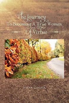 Paperback The Journey to Becoming a True Woman of Virtue Book